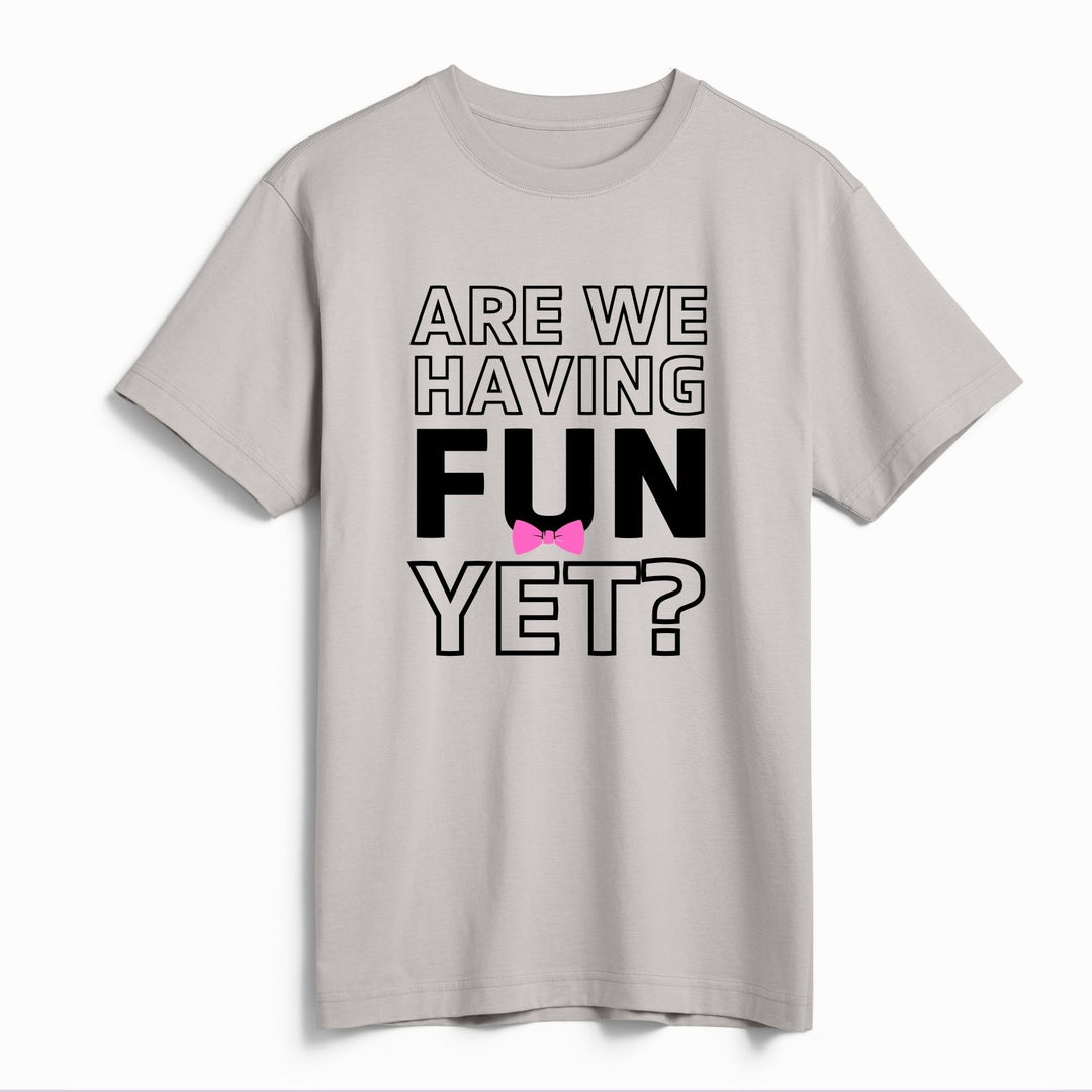 Are We Having Fun Yet?