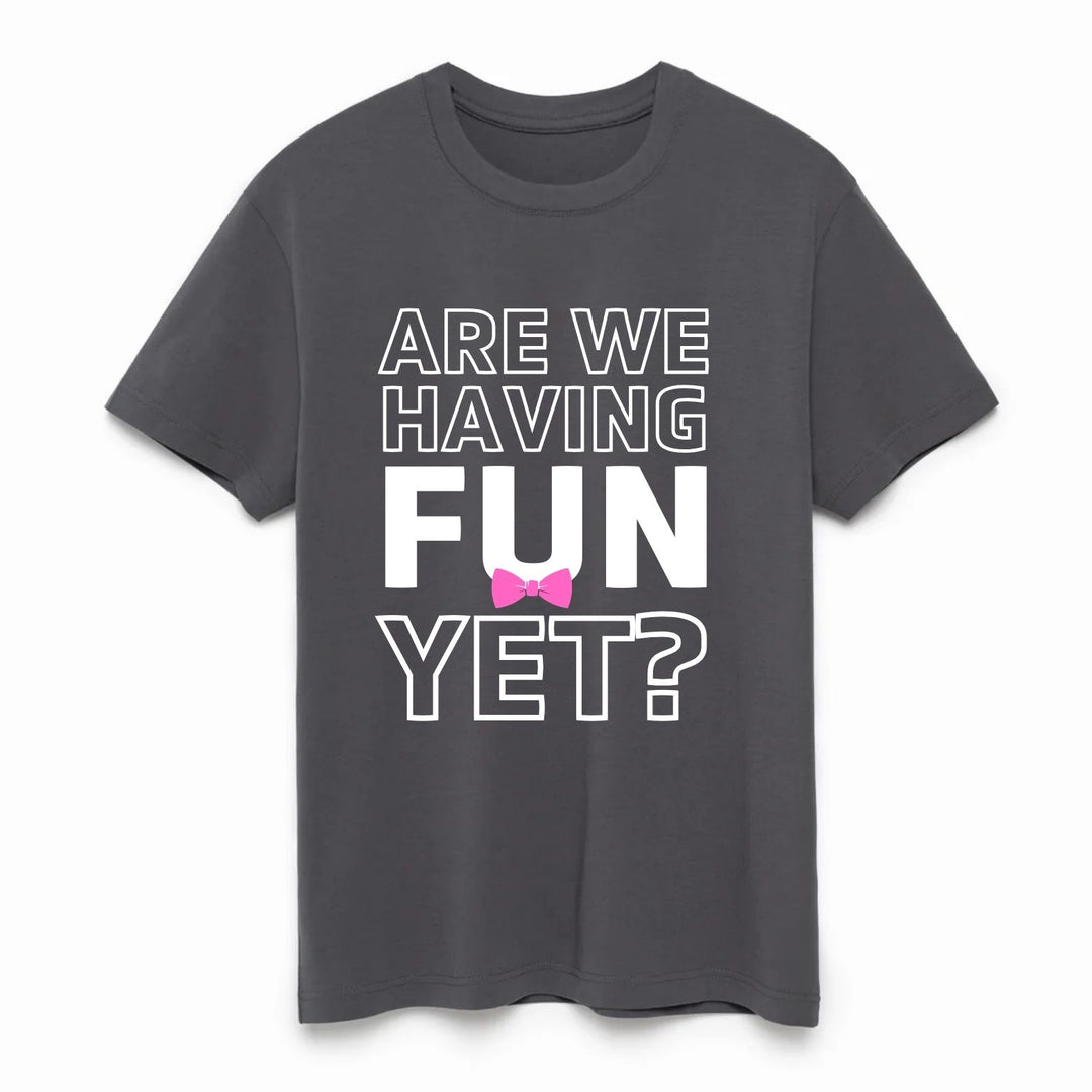 Are We Having Fun Yet?